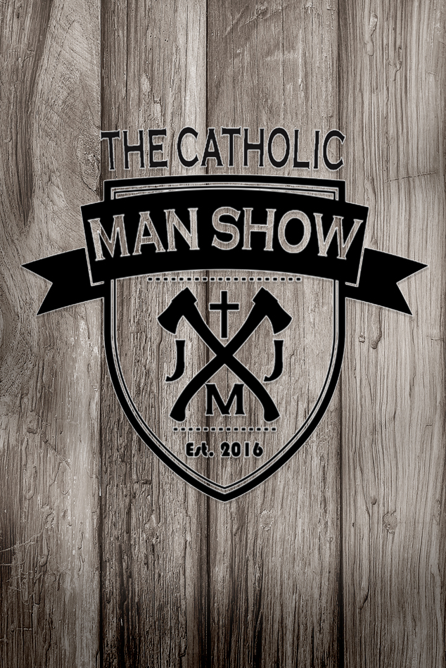 The Catholic Man Show