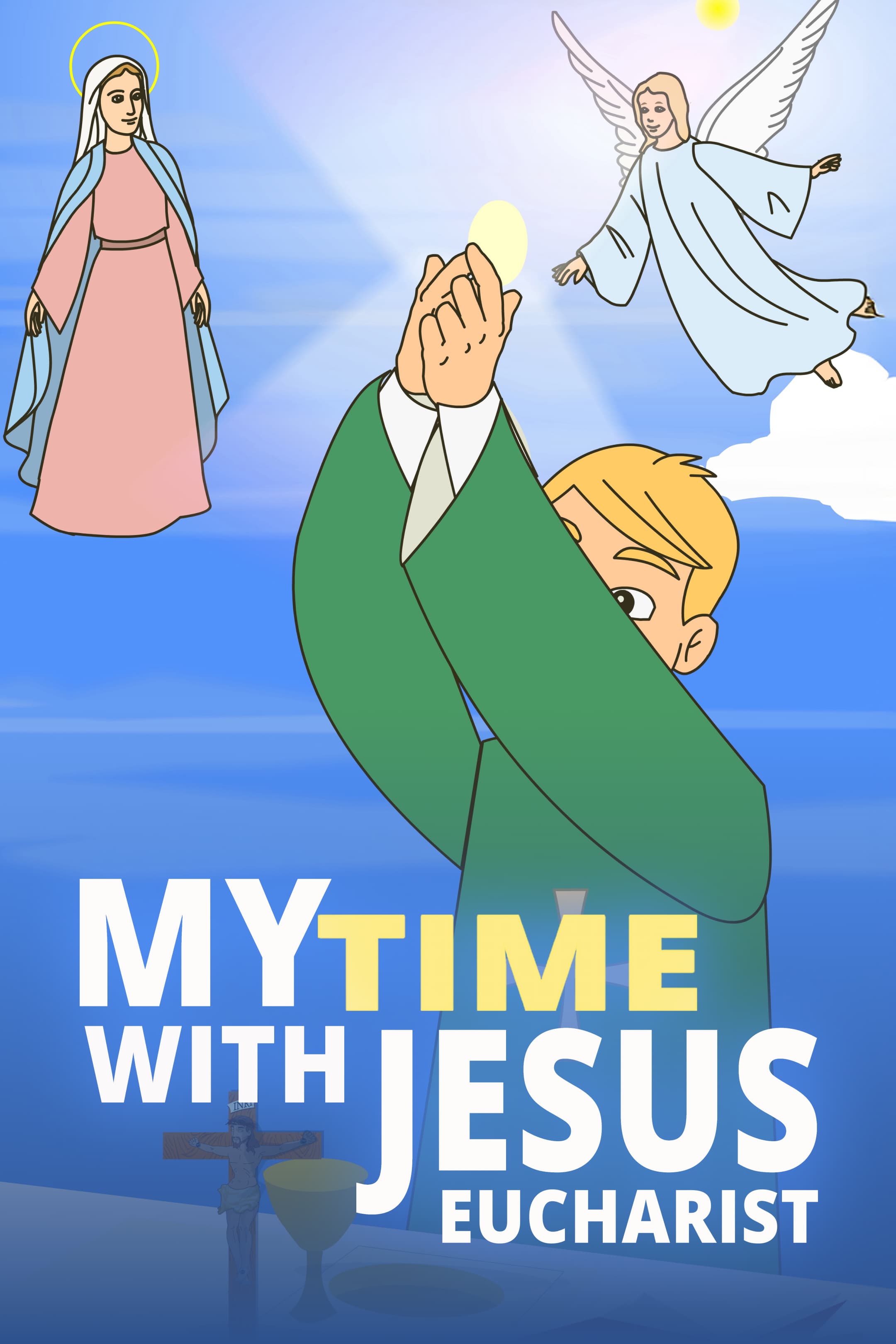 My Time with Jesus - Eucharist