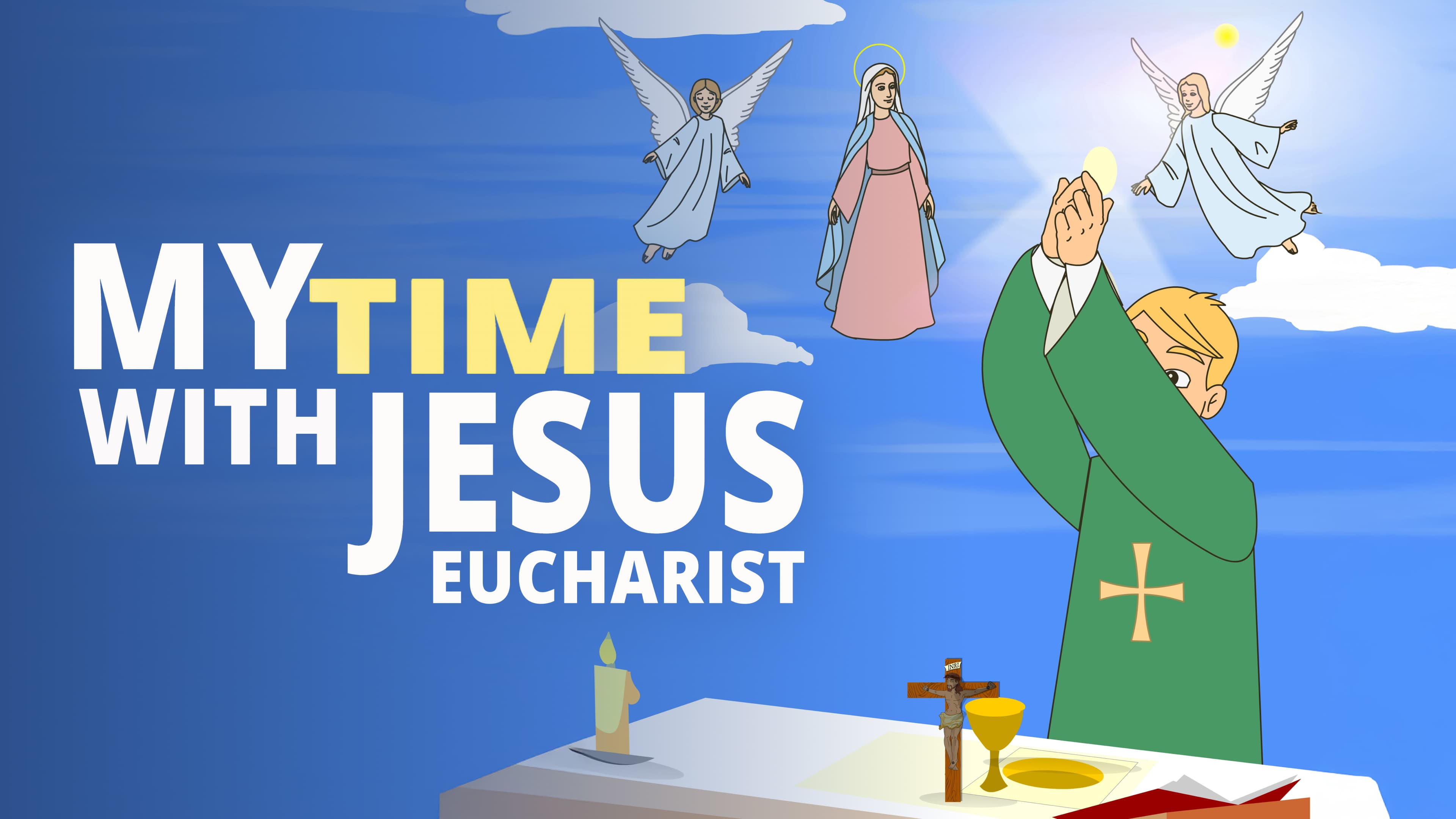 My Time with Jesus - Eucharist