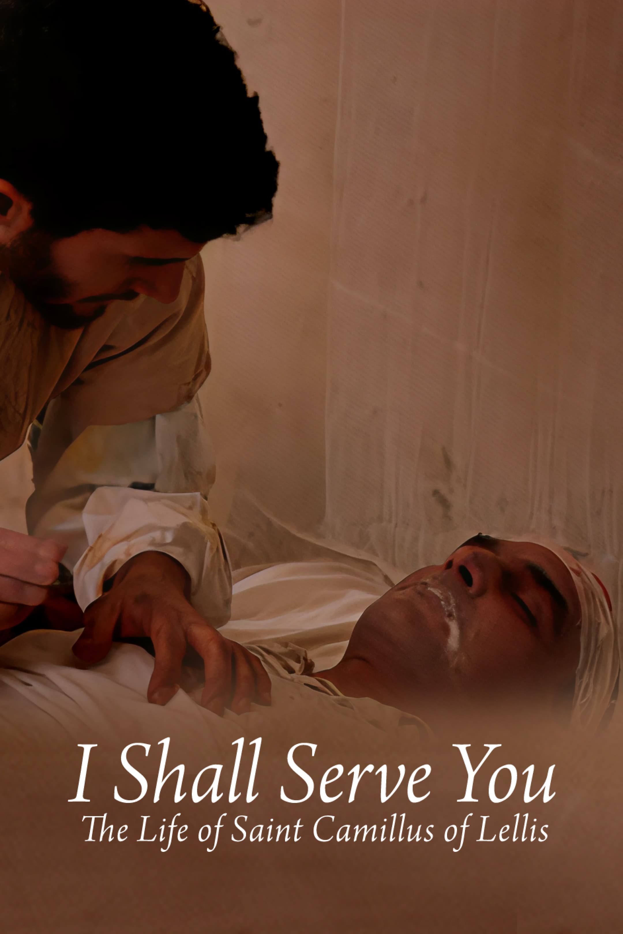 I Shall Serve You-  the Life of Saint Camillus of Lellis