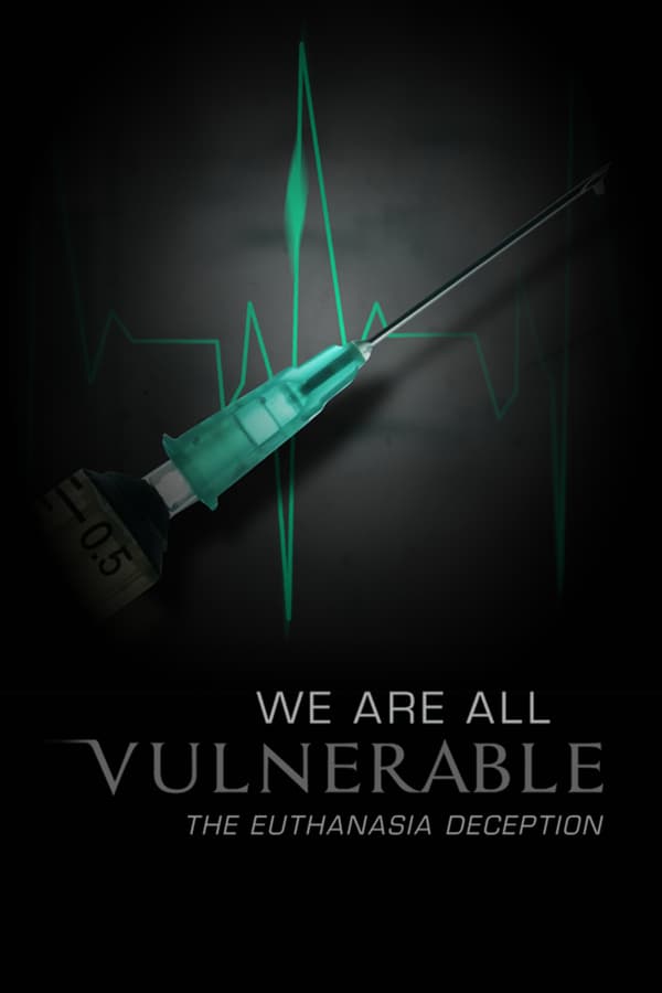 Vulnerable-the Euthanasia Deception