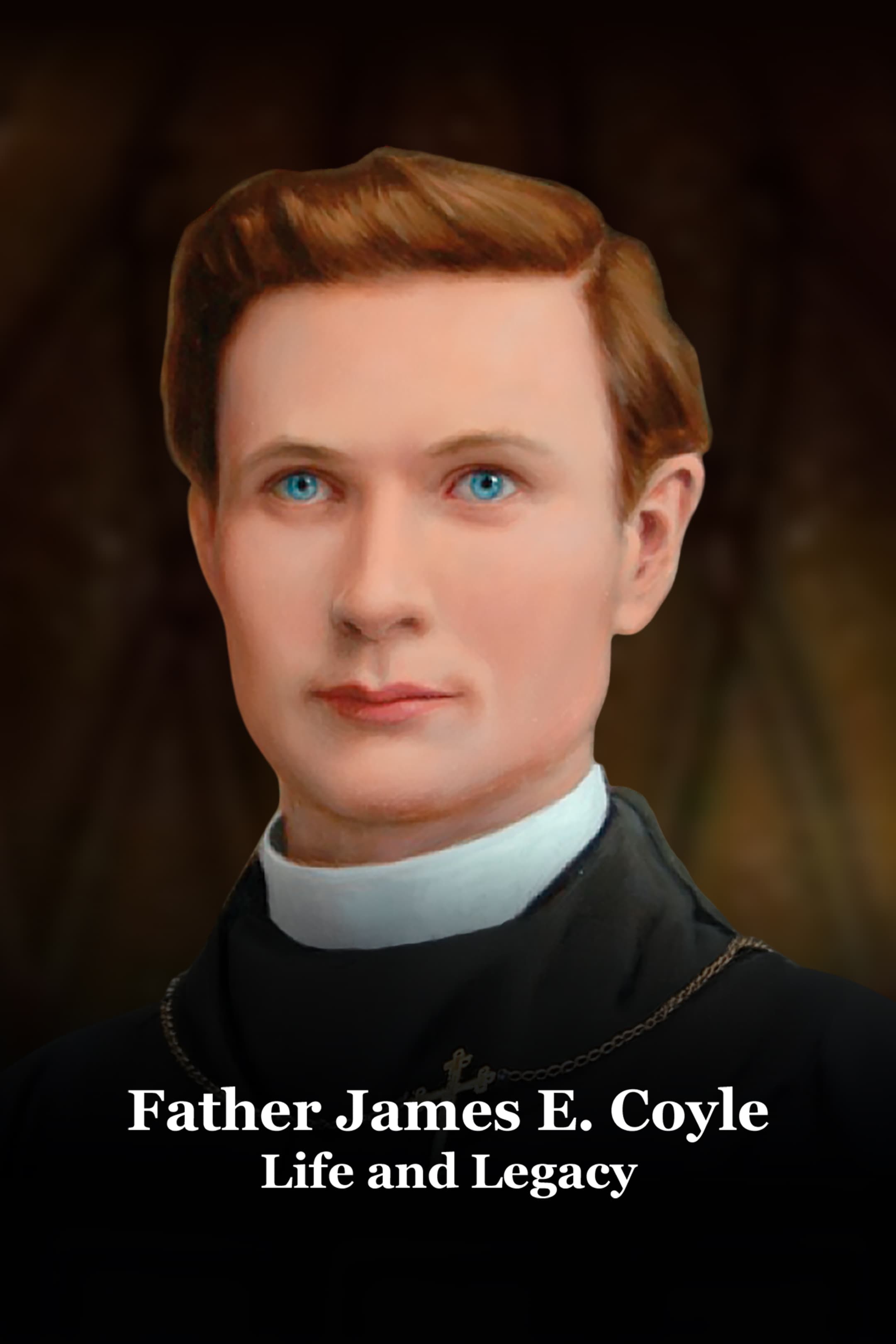 Father James E. Coyle- Life and Legacy