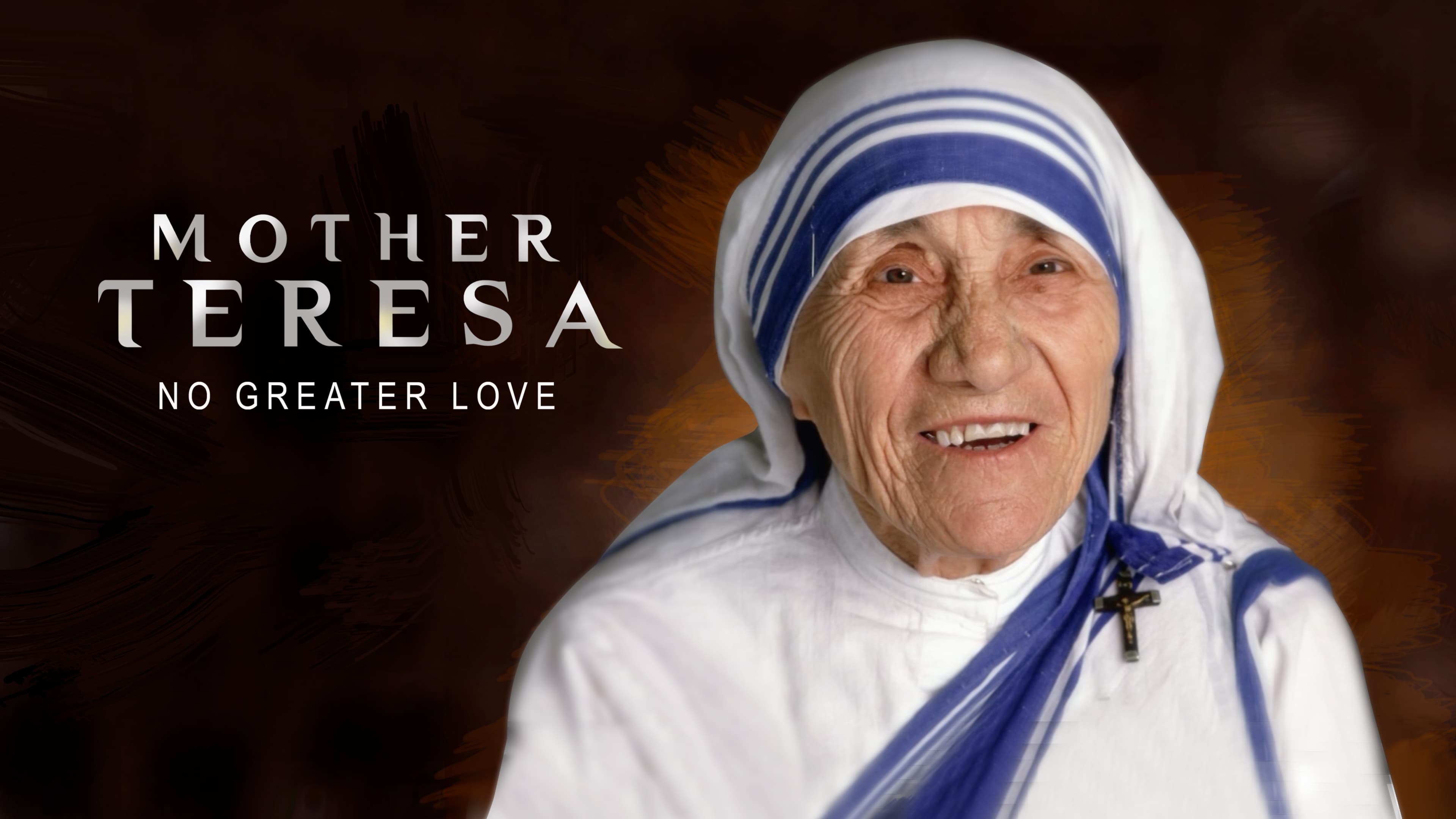 Mother Teresa: No Greater Love
