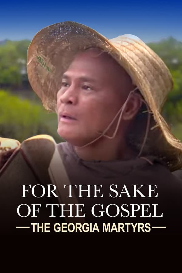 For the Sake of the Gospel - the Georgia Martyrs