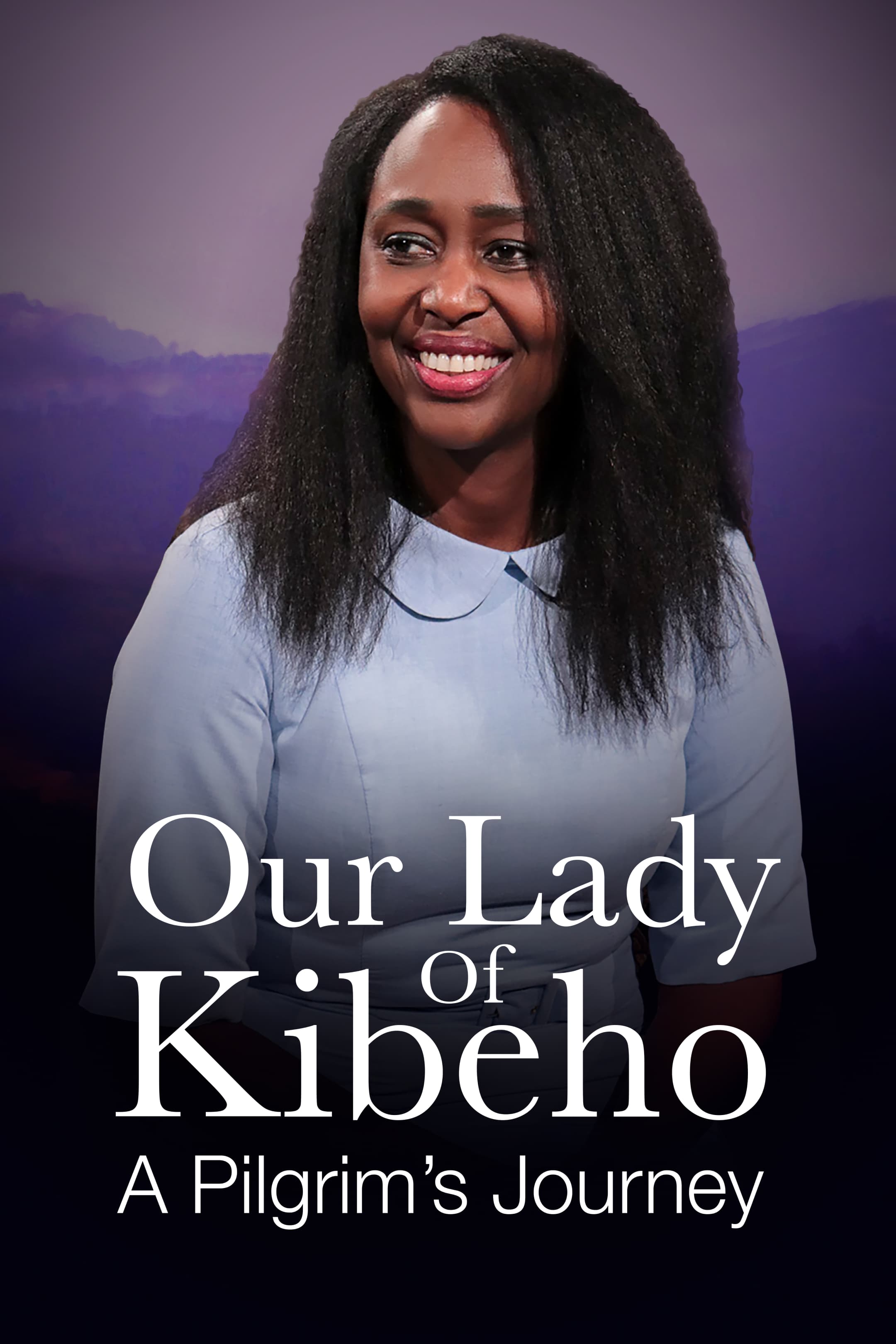 Our Lady of Kibeho - a Pilgrim's Journey