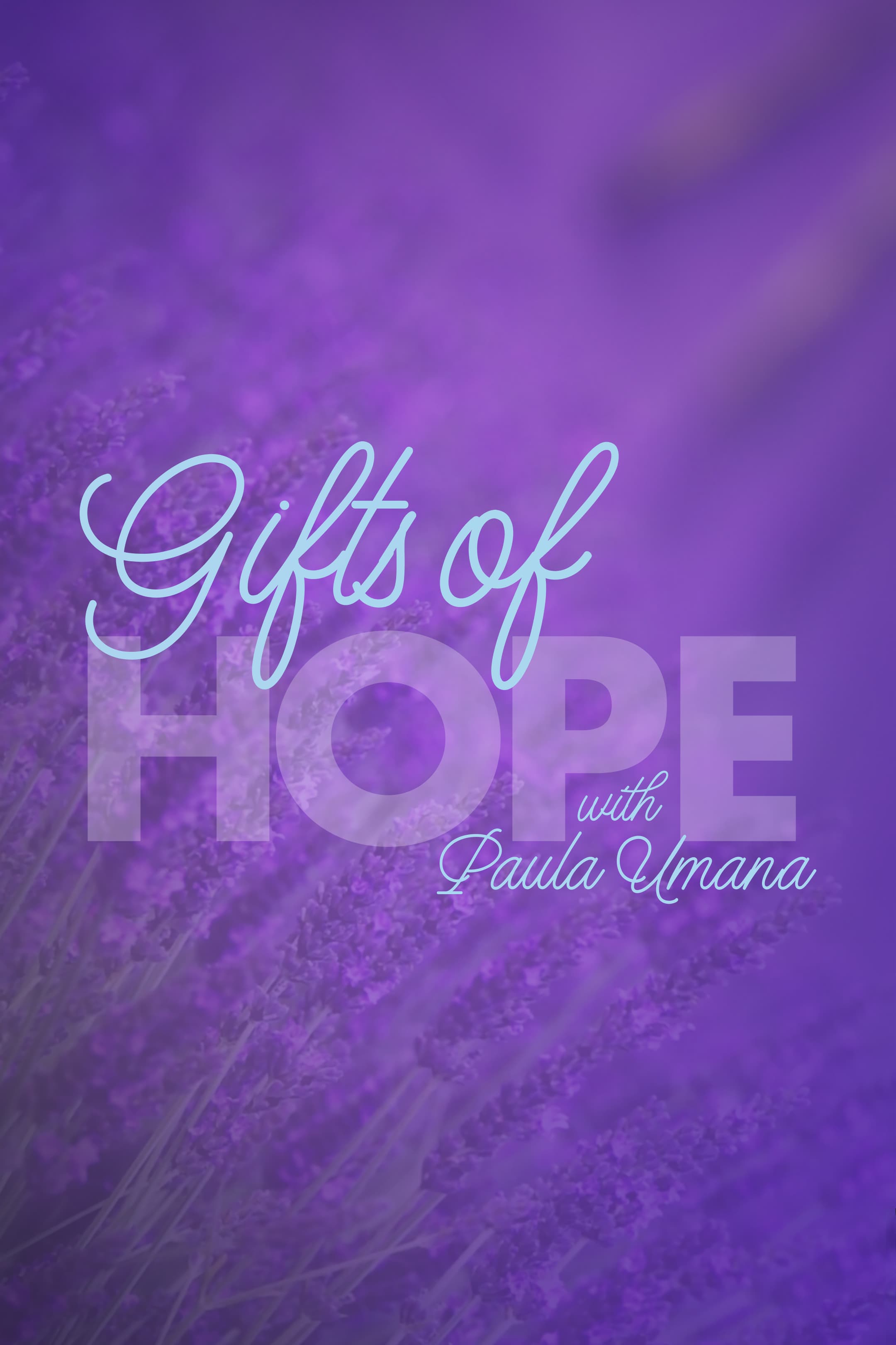 Gifts of Hope with Paula Umana