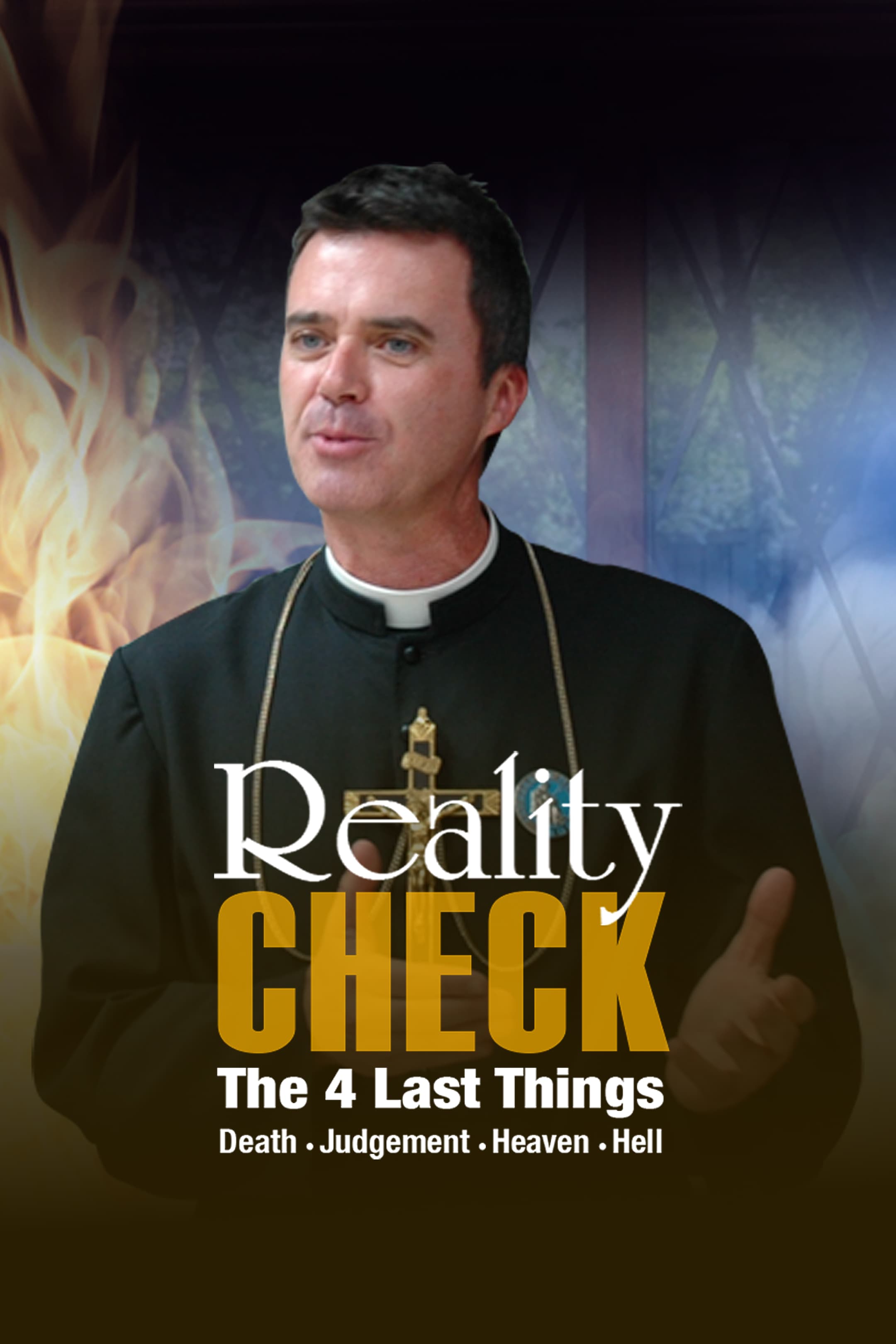 Reality Check: the Four Last Things-Death, Judgment, Heaven, Hell