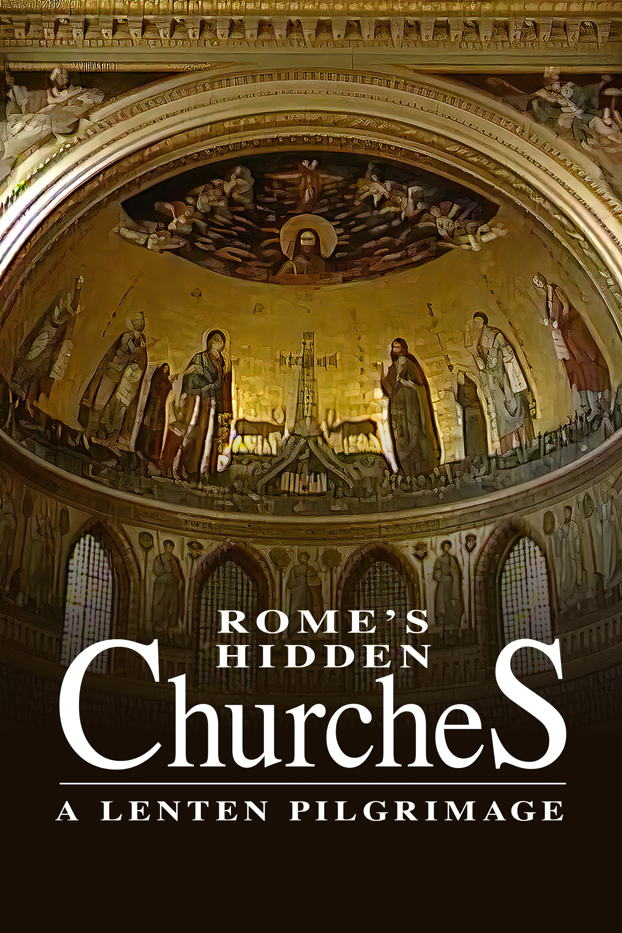 Rome's Hidden Churches: a Lenten Pilgrimage