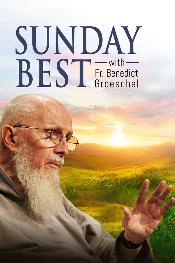 Sunday Best With Fr. Groeschel