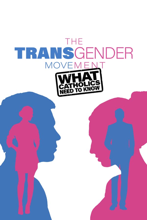 Transgender Movement: What Catholics Need to Know