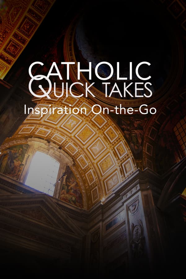 Catholic Quick Takes