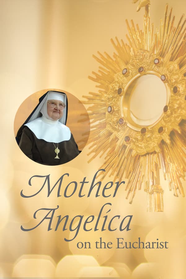 Mother Angelica on the Eucharist