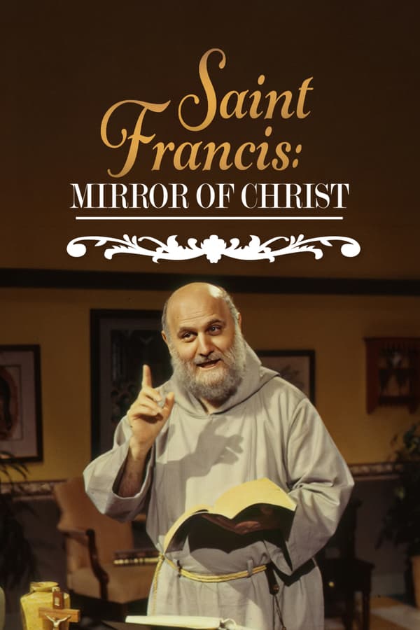 St. Francis: Mirror Of Christ