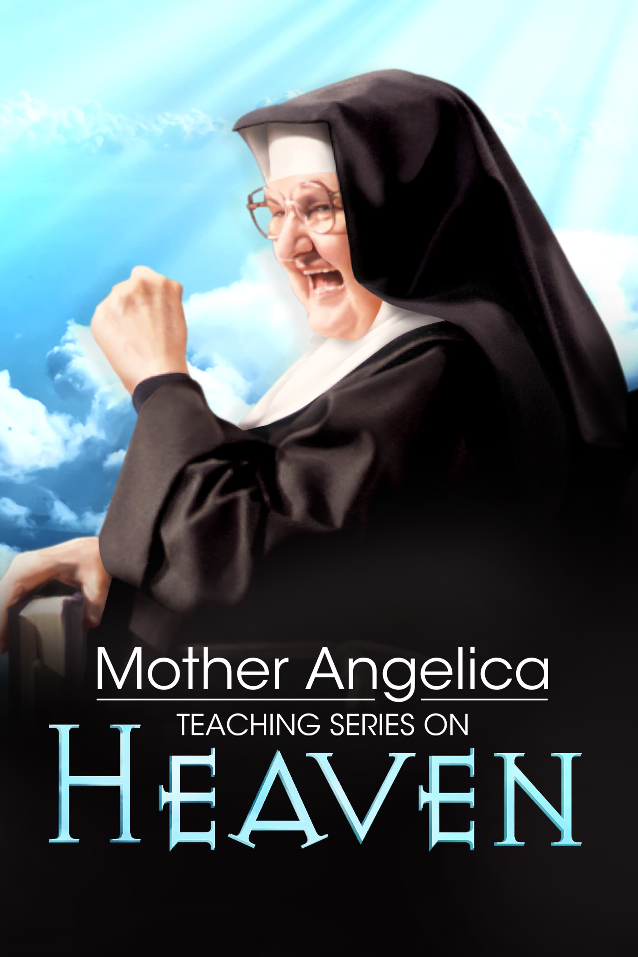 Mother Angelica Teaching Series on Heaven
