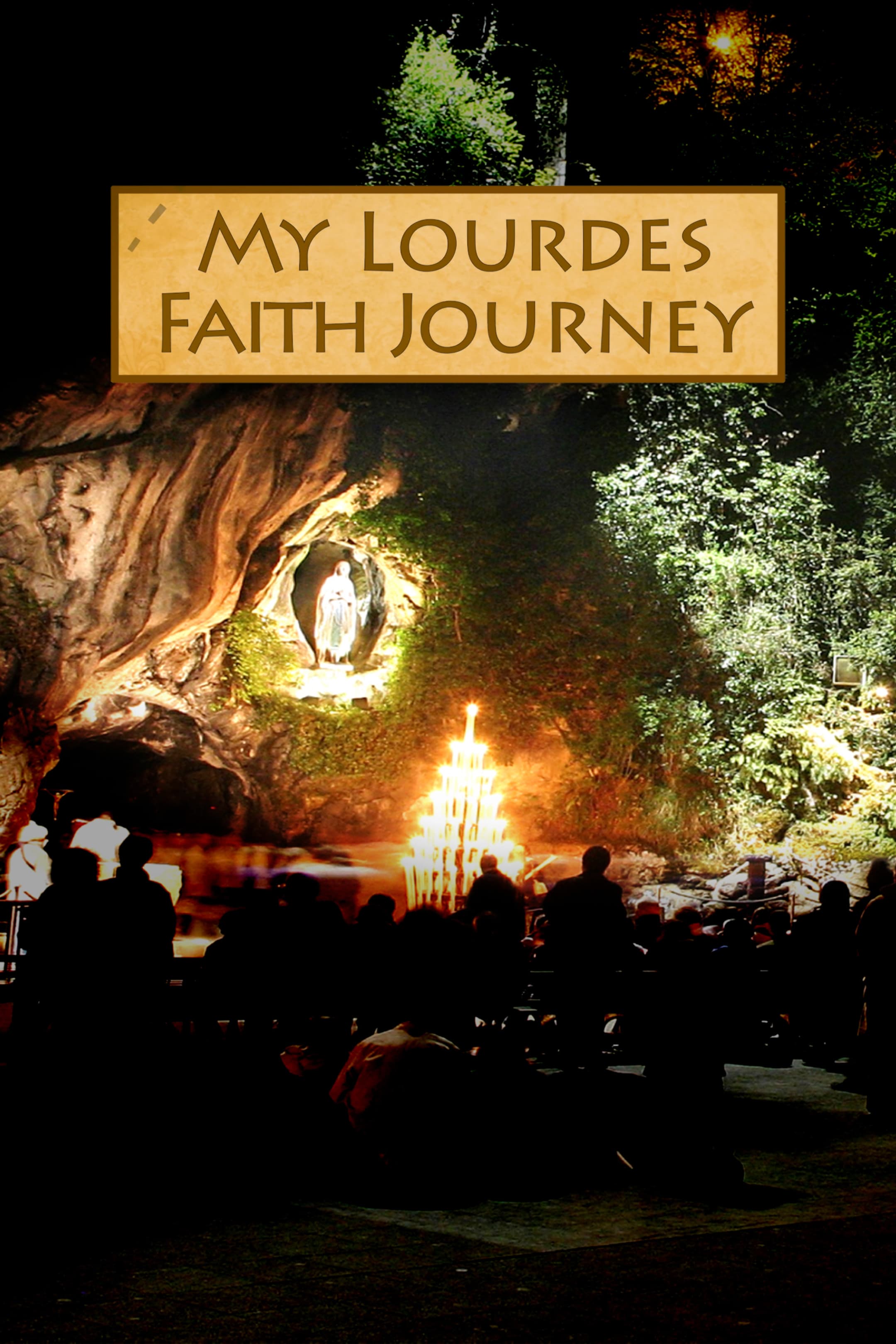 My Lourdes Faith Journey