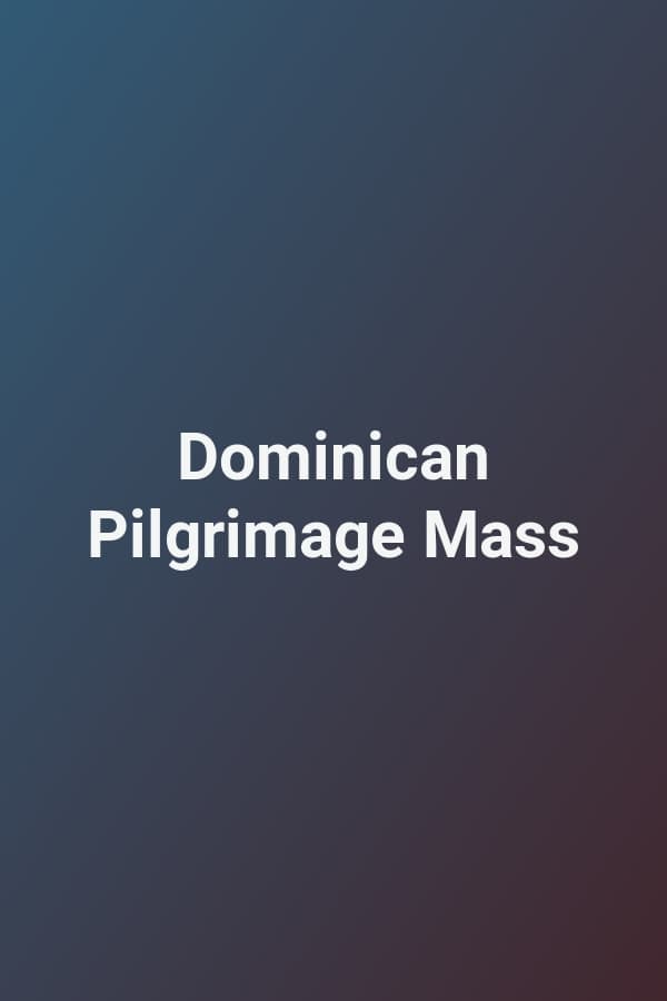 Dominican Pilgrimage Mass
