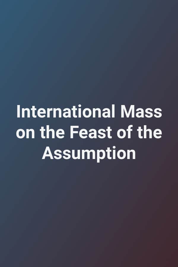 International Mass on the Feast of the Assumption