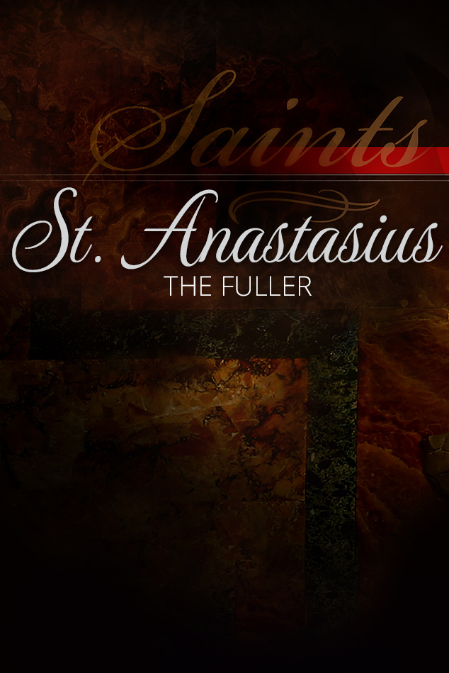 St. Anastasius the Fuller