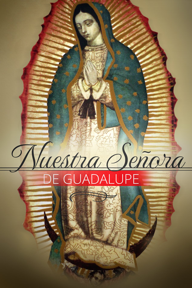 Nuestra Señora de Guadalupe - 12 de diciembre - México