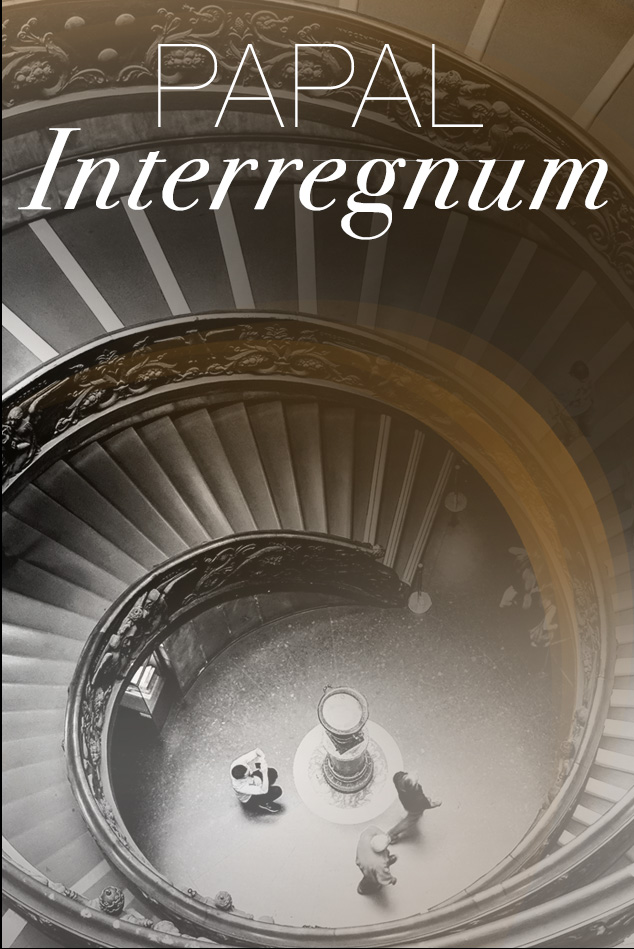 Interregnum - Vacancy of the Holy See