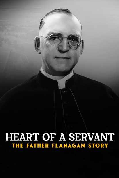Heart of a Servant- The Father Flanagan Story