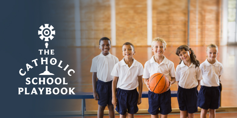 The Catholic School Playbook