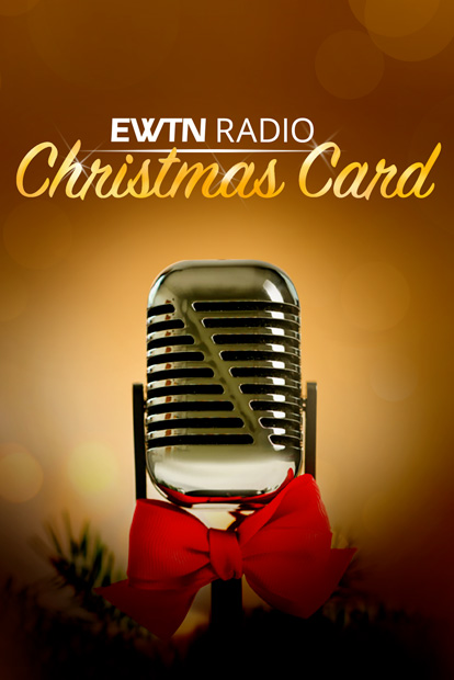 EWTN Radio Christmas Card
