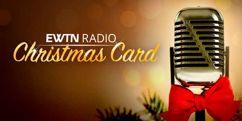 EWTN Radio Christmas Card