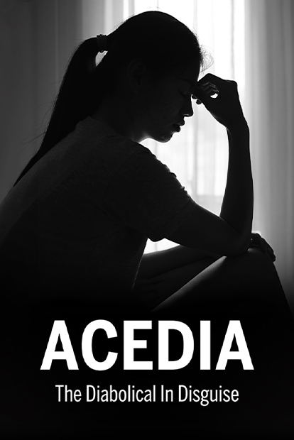 Acedia - The Diabolical in Disguise