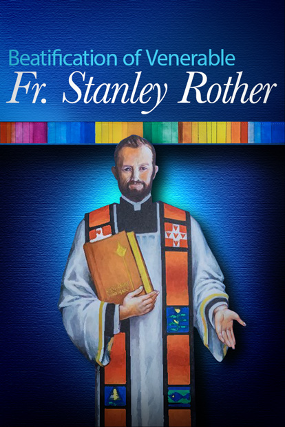 BEATIFICATION OF VENERABLE FATHER STANLEY ROTHER