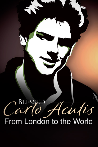 BLESSED CARLO ACUTIS- FROM LONDON TO THE WORLD