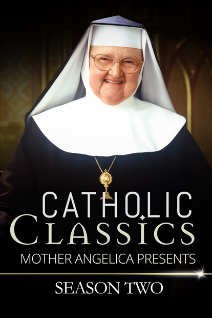 CATHOLIC CLASSICS: MOTHER ANGELICA PRESENTS - Season 2