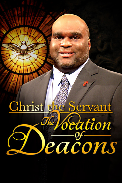 CHRIST THE SERVANT: THE VOCATION OF DEACONS