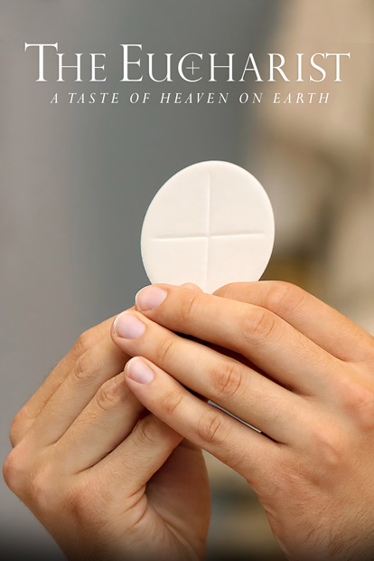 The Eucharist - A Taste of Heaven on Earth