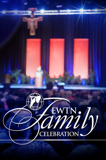 EWTN Family Celebration