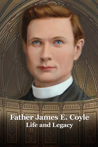 Father James E. Coyle - Life and Legacy