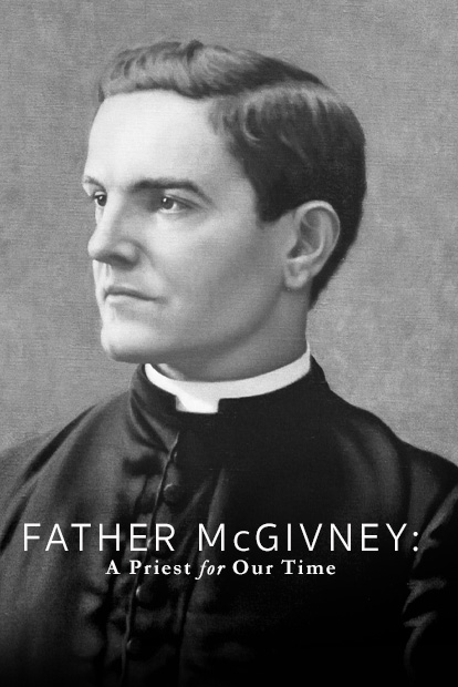 FATHER MCGIVNEY: A PRIEST FOR OUR TIME
