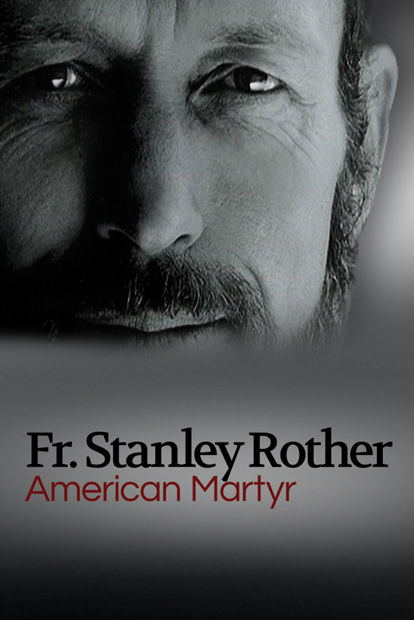 Fr. Stanley Rother – American Martyr