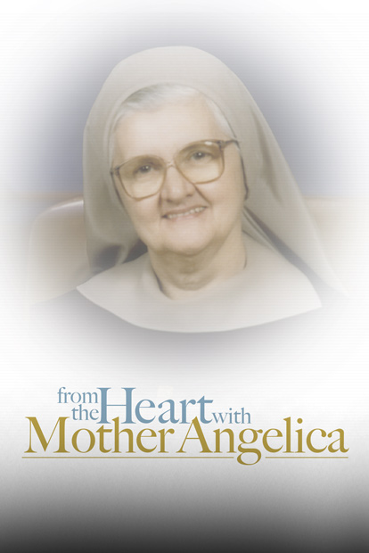 From the Heart with Mother Angelica