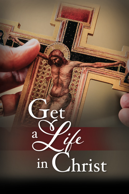 Get A Life In Christ