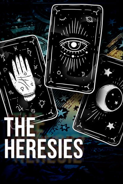 THE HERESIES