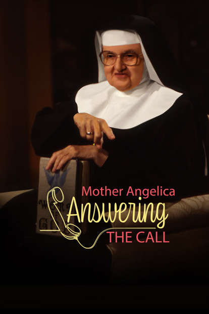 Mother Angelica Answering the Call