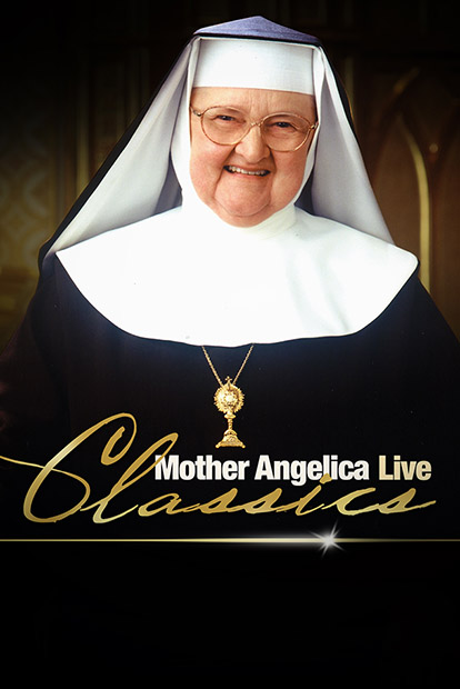 Mother Angelica Live Classics