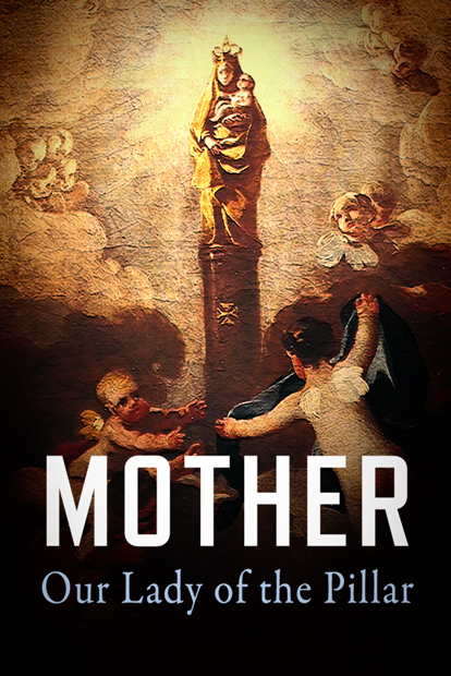 MOTHER - OUR LADY OF THE PILLAR