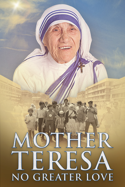 Mother Teresa: No Greater Love