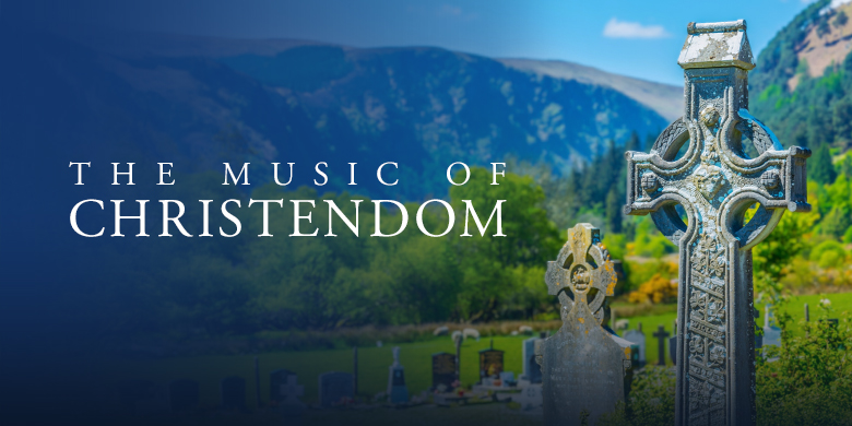 THE MUSIC OF CHRISTENDOM