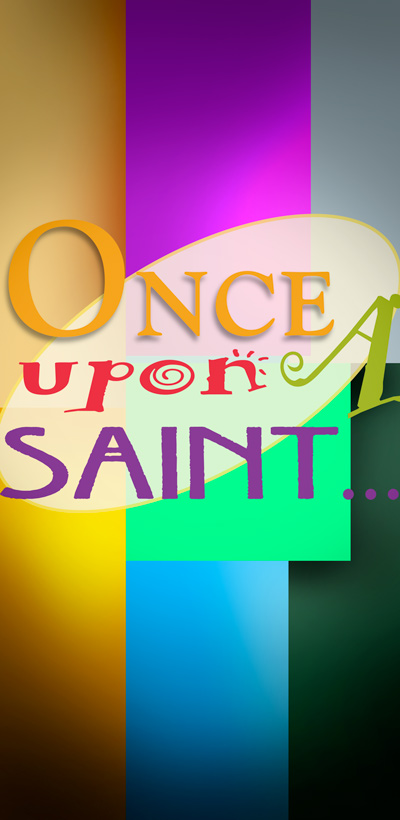 Once upon a Saint
