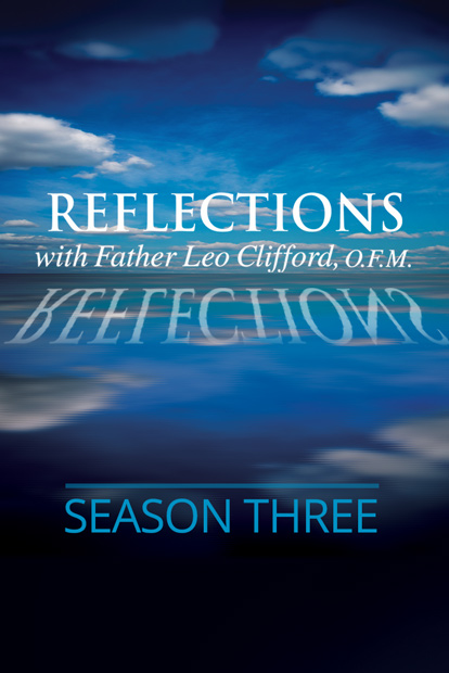 REFLECTIONS WITH FR. LEO CLIFFORD - Season 3
