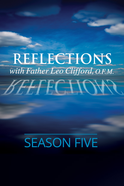 REFLECTIONS WITH FR. LEO CLIFFORD - Season 5