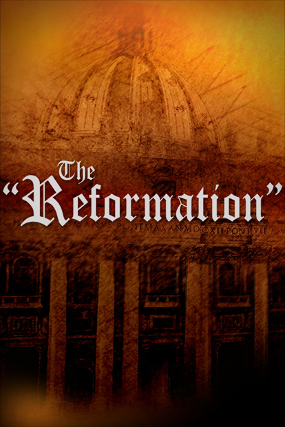 THE “REFORMATION”